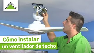 Cómo instalar un ventilador de techo ¡Guía paso a paso  LEROY MERLIN [upl. by Burt]