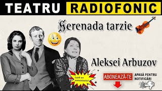 Aleksei Arbuzov  Serenada tarzie  Teatru radiofonic [upl. by Nierman]