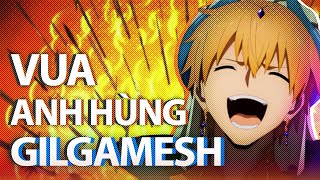 VÌ SAO GILGAMESH LÀ VUA ANH HÙNG 『EPIC OF GILGAMESH』 [upl. by Korb429]