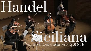 GF Handel quotSicilianaquot from Concerto grosso cmoll Op6 No8 HWV326  ヘンデル  「シチリアーナ」 [upl. by Netsew169]