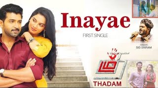 inayae en uyir thunaiye songThadam movie Sid sriram voice Arun raj music [upl. by Nihhi740]