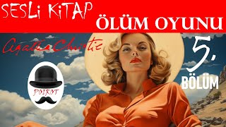 AGATHA CHRISTIE Ölüm Oyunu Sesli Kitap Polisiye  5 Bölüm [upl. by Aihcats3]