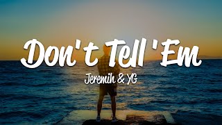 Jeremih  Dont Tell Em Lyrics ft YG [upl. by Vardon]