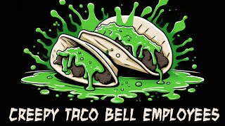 Creepy Taco Bell Employees [upl. by Carole]