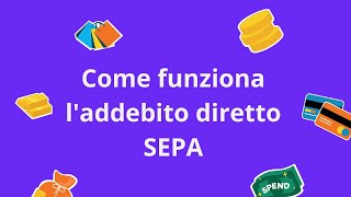 Come funziona laddebito diretto SEPA [upl. by Eillen]