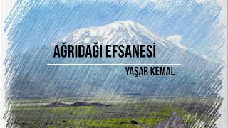 AĞRIDAĞI EFSANESİ  YAŞAR KEMAL  SESLİ KİTAP  TEK PARÇA [upl. by Harwill]