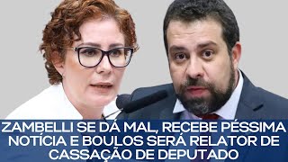 ZAMBELLI SE DÁ MAL RECEBE PÉSSIMA NOTÍCIA E BOULOS SERÁ RELATOR DE CASSAÇÃO DE DEPUTADO [upl. by Prasad]