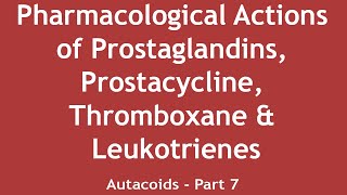 Pharmacological Actions of Prostaglandins Prostacycline Thromboxane amp Leukotrienes Autacoids  7 [upl. by Olotrab]