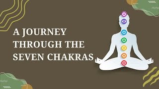 A complete guide on Chakras A journey through Hakras The Seven Chakras [upl. by Konopka606]