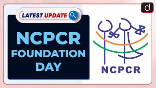 NCPCR Foundation Day Latest update  Drishti IAS English [upl. by Oinoitna]