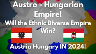 AustroHungarian Empire Back IN 2024  Ages of conflict [upl. by Ivana]