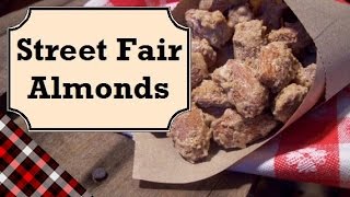 Street Fair Almonds  EASY candied almonds [upl. by Bick826]