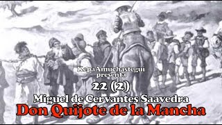 Don Quijote de la Mancha Miguel de Cervantes Saavedra Capítulo 22 2 [upl. by Sybyl222]