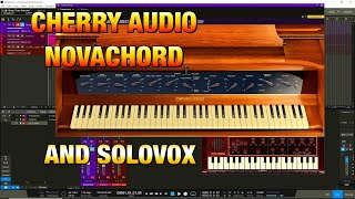 NOVACHORD amp SOLOVOX by Cherry Audio  The Classic Sound of 40s 50s amp 60s SciFi amp Horror Music [upl. by Ja313]