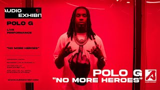 Polo G  No More Heroes Live Performance  Audio Exhibit [upl. by Jodie828]