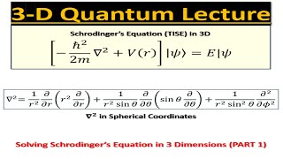 3D Quantum Lecture 1 Solving the Schrodinger Equation for the Eigenfunctions PART 1 [upl. by Eitsym]