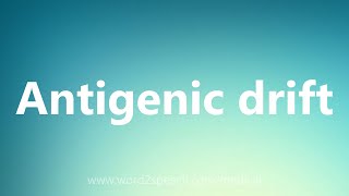 Antigenic drift  Medical Definition [upl. by Auohs]