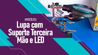 Lupa com Suporte Terceira Mão e Iluminação em LED  Zoom 25X 75X 10X [upl. by Nea]