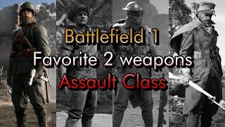 Battlefield 1  Favorite 2 Weapons  Assault class [upl. by Ingalls625]