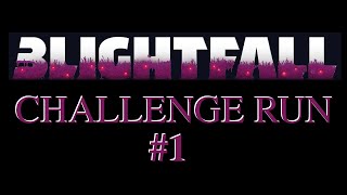 Blightfall challenge run VOD 1 [upl. by Ikila393]