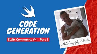 Swift Community 4 Part 1 – Code Generation with Krzysztof Zabłocki [upl. by Innavoij193]