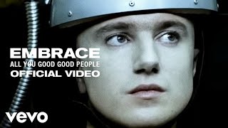 Embrace  All You Good Good People Official Video [upl. by Eleets]