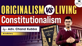 Originalism vs Living Constitutionalism  Debate Reignited  Judiciary [upl. by Coit]