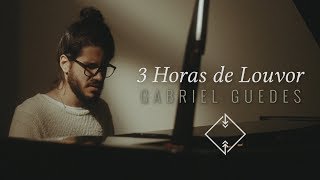 3 Horas de Louvor com Gabriel Guedes [upl. by Alvy]