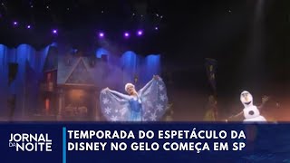 São Paulo recebe espetáculo da Disney no gelo  Jornal da Noite [upl. by Ydor]