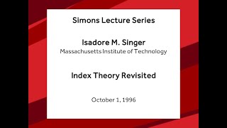 Index Theory Revisited  Isadore Singer [upl. by Beauvais586]