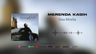 Dea Mirella  Merenda Kasih Official Audio [upl. by Enelcaj]