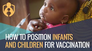 How to Position Infants and Children for Vaccination [upl. by Chuah534]