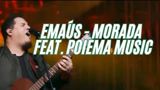 EMAÚS  MORADA FEAT POIEMA MUSIC LETRA [upl. by Ayiram]