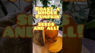 HOW TO Roast a Delicious WHOLE Pumpkin Seeds and all Jarrahdale is extra flavorful recipeshorts [upl. by Nodnyl]