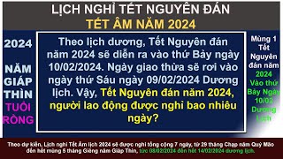 Lịch nghỉ tết nguyên đán năm 2024 Tết âm năm 2024 được nghỉ bao nhiêu ngày [upl. by Remled]