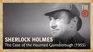 Sherlock Holmes 1955  Season 1  Episode 35  The Case of the Haunted Gainsborough [upl. by Bagger]