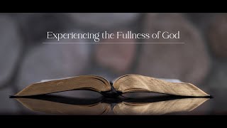 Experiencing the Fullness of God  Ephesians 31421  December 31 2023 Sermon [upl. by Llehsim]