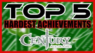 Top 5 Hardest Achievements In Century Age of Ashes [upl. by Anela857]