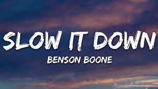 Benson Boone  Slow It Down Lyrics [upl. by Aiepoissac]