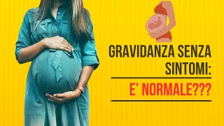 Gravidanza senza sintomi È Normale [upl. by Udela]