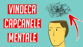 CUM SCAPI DE CAPCANELE MENTALE  DEZVOLTARE PERSONALA [upl. by Azerila]