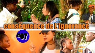 consequence de Lignorance part 07 zoeprince nan kouri [upl. by Lyrpa371]