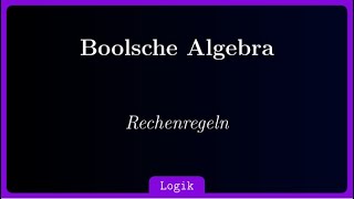 Rechenregeln in der boolschen Algebra [upl. by Aihsit105]