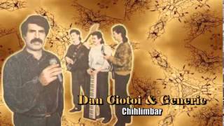 DAN CIOTOI amp GENERIC  CHIHLIMBAR [upl. by Ahsieki]