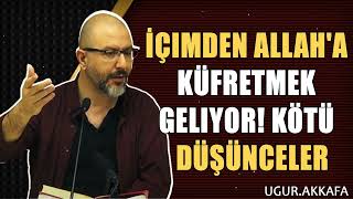 İçimden Allaha Küfretmek Geliyor Kötü Düşünceler Vesvese  OKB  ugurakkafa [upl. by Dickerson]