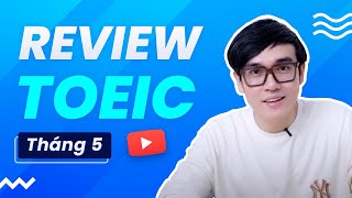 REVIEW ĐỀ THI TOEIC THÁNG 5  2024 [upl. by Aihtenak290]