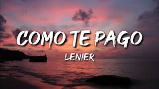 Lenier  Como te pago [upl. by Tanny654]