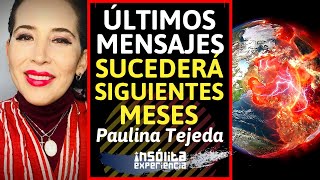 ÚLTIMOS MENSAJES I Esto sucederá en los SIGUIENTES MESES según EXTRATERRESTRES PAULINA TEJEDA [upl. by Gentille314]