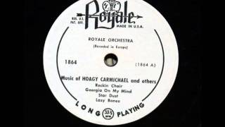 Royale Orchestra quotLazybonesquot  Music of Hoagy Charmichael 1950s Recording 10quot LP [upl. by Cecilius459]