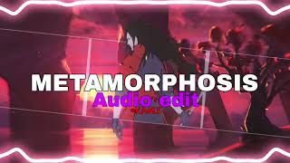 METAMORPHOSIS  Audio edit [upl. by Mika]